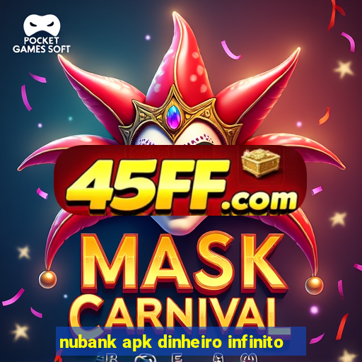 nubank apk dinheiro infinito